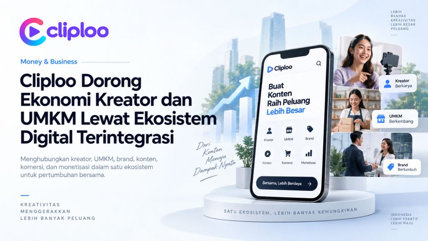 Cliploo Bidik Pasar Creator Economy dan Social Commerce Indonesia