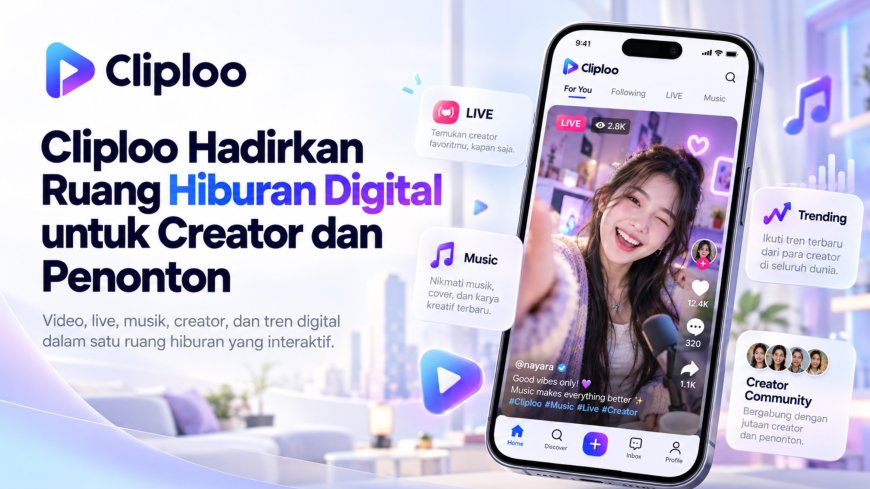 Cliploo Dorong Ekonomi Kreator & UMKM Lewat Ekosistem Digital Terintegrasi